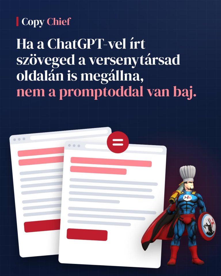 Kép A hirdetés: Ha a ChatGPT-vel írt szöveged a versenytársad oldalán is megállna, nem a promptoddal van baj.